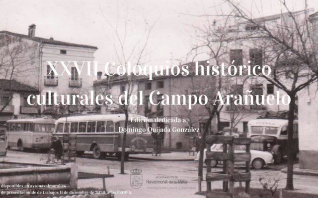 El día 11 de diciembre acaba el plazo para la presentación de trabajos a los Coloquios Histórico-Culturales del Campo Arañuelo